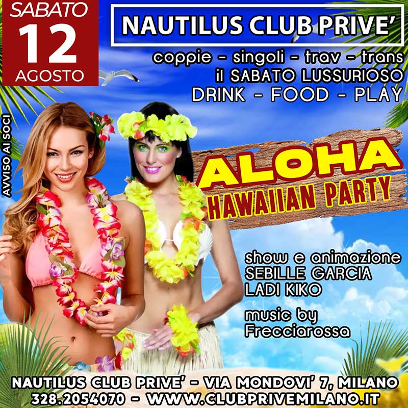 PARTY HAWAII MILANO CLUB PRIVE NAUTILUS